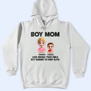 Gift For Wife,Gift For Mother,Mom,Sons - Boy Mom Less Drama Than Girls But Harder To Keep Alive - Personalized T Shirt