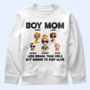 Gift For Wife,Gift For Mother,Mom,Sons - Boy Mom Less Drama Than Girls But Harder To Keep Alive - Personalized T Shirt