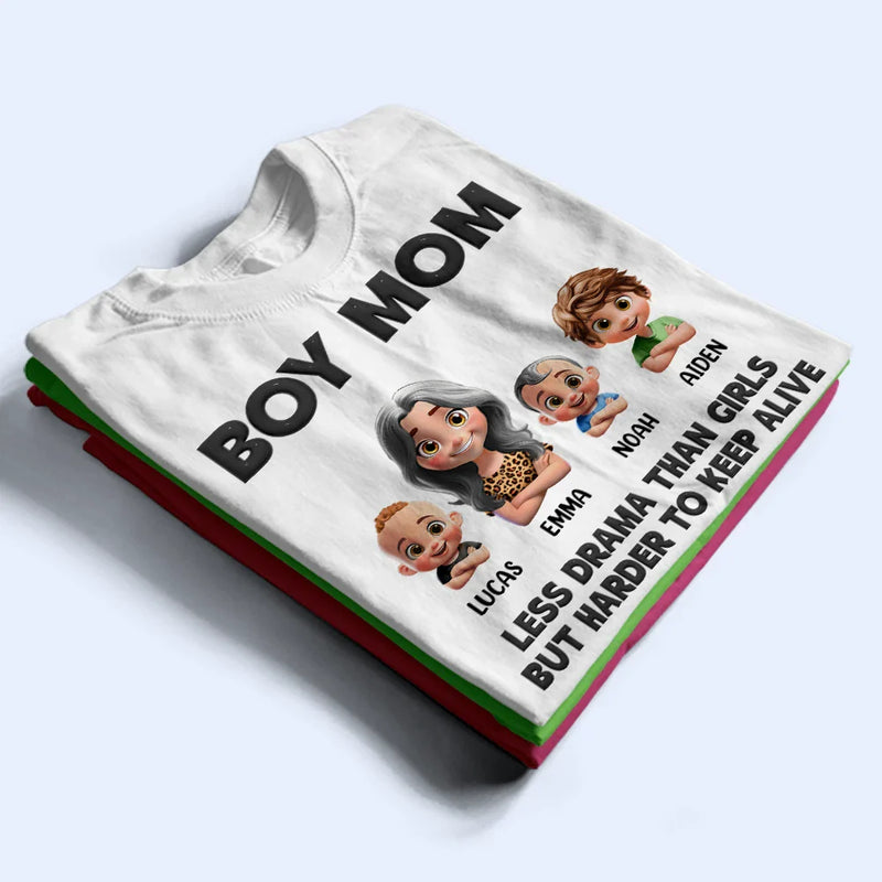 Gift For Wife,Gift For Mother,Mom,Sons - Boy Mom Less Drama Than Girls But Harder To Keep Alive - Personalized T Shirt
