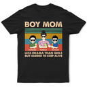 Gift For Mother,Happy,Mom - Sons - Boy Mom Less Drama Than Girls Young & Adult - Personalized T Shirt