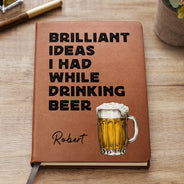 Gift For Men,Gift For Father,Gift For Grandpa,Top Market,Non-Eng,Icon,Humorous - Brilliant Ideas I Had While Drinking - Personalized Leather Journal