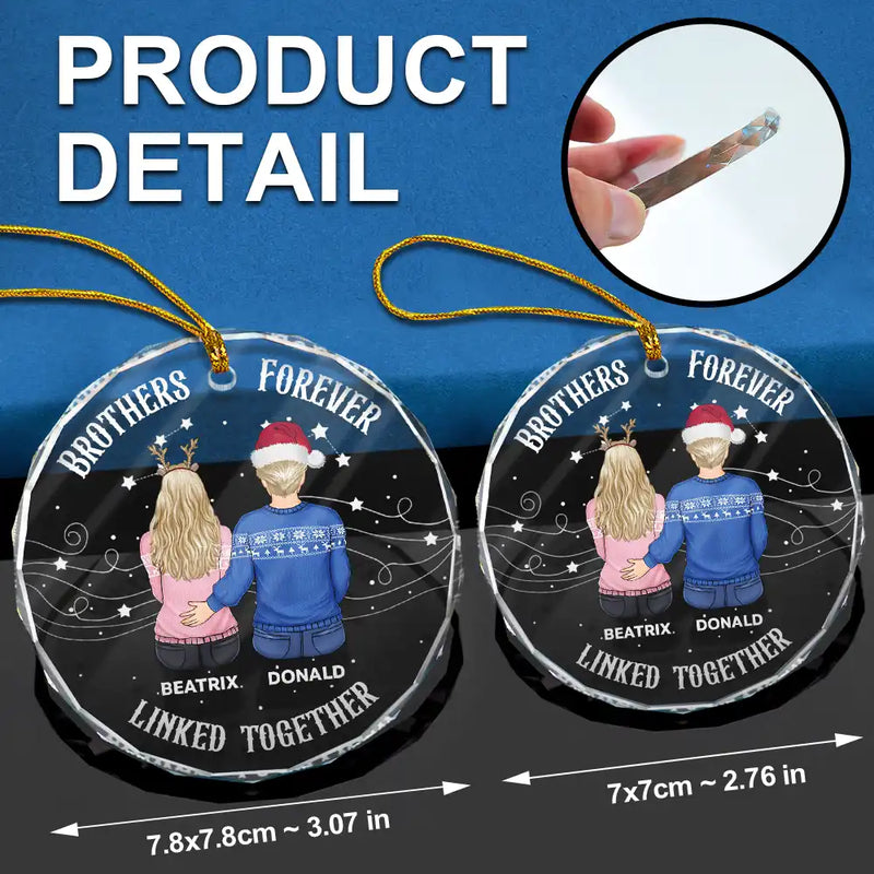 Family,Gift For Sibling,Gift For Sisters,Gift For Bestie,Gift For Brothers,Cousin,Love,Long Distance,Christmas,Top Market - Brother Sister Forever Linked Together - Personalized Circle Glass Ornament