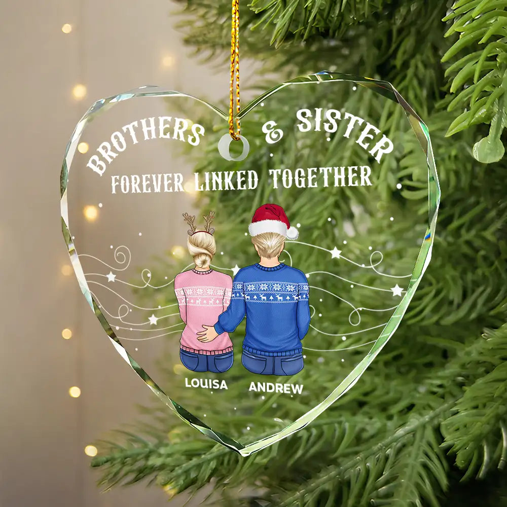 Family, Gift For Sibling, Gift For Sisters, Gift For Bestie, Gift For Brothers, Cousin, Love, Long Distance, Christmas, Top Market - Brother Sister Forever Linked Together - Personalized Heart Shaped Glass Ornament