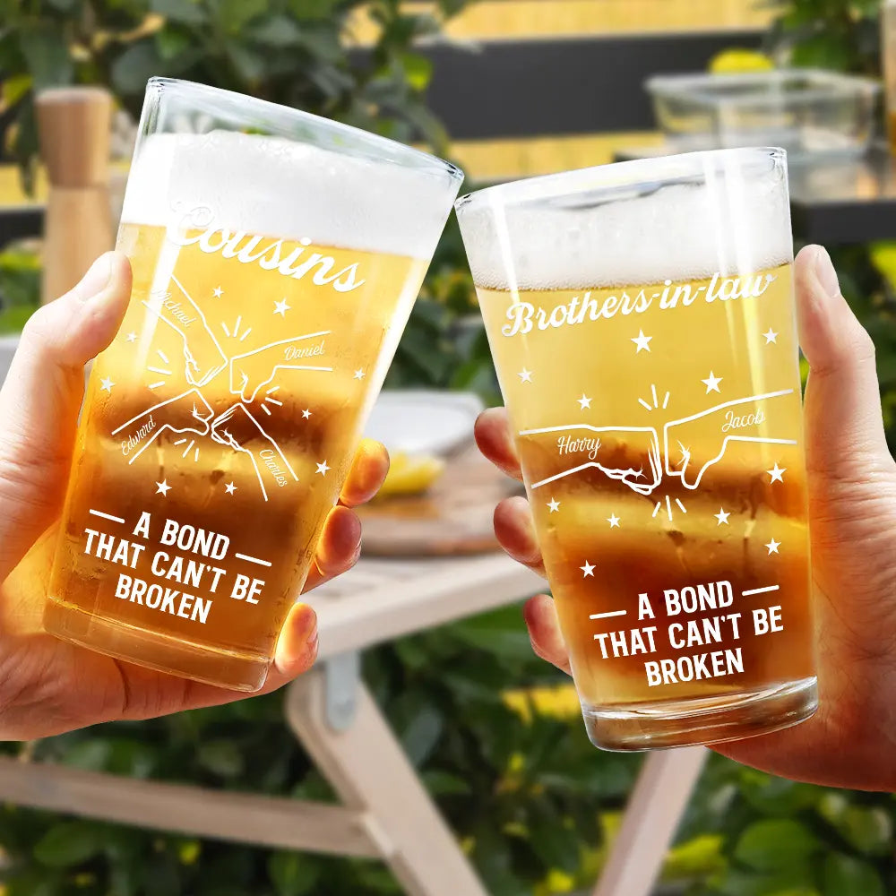 Gift For Brothers, Gift For Sisters, Gift For Sibling, Cousin, Gift For Women, Gift For Men, Happy - Brothers A Bond That Can't Be Broken - Personalized Beer Glass
