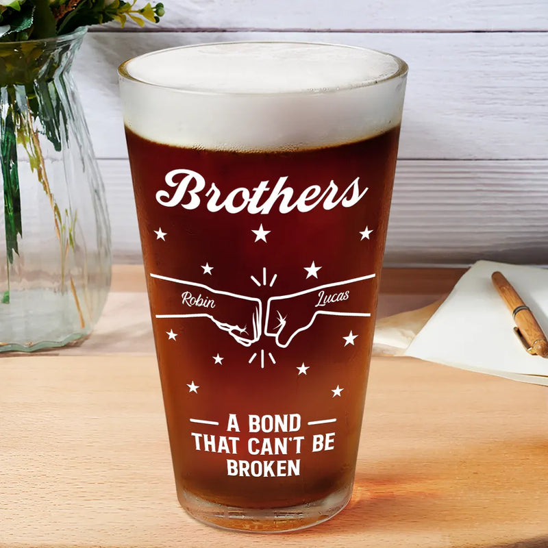 Gift For Brothers, Gift For Sisters, Gift For Sibling, Cousin, Gift For Women, Gift For Men, Happy - Brothers A Bond That Can't Be Broken - Personalized Beer Glass