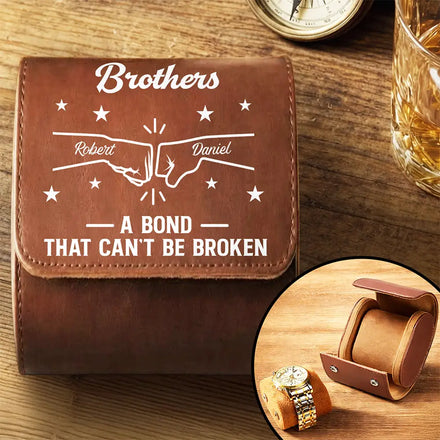 Brothers A Bond That Can't Be Broken - Personalized Leather Watch Case