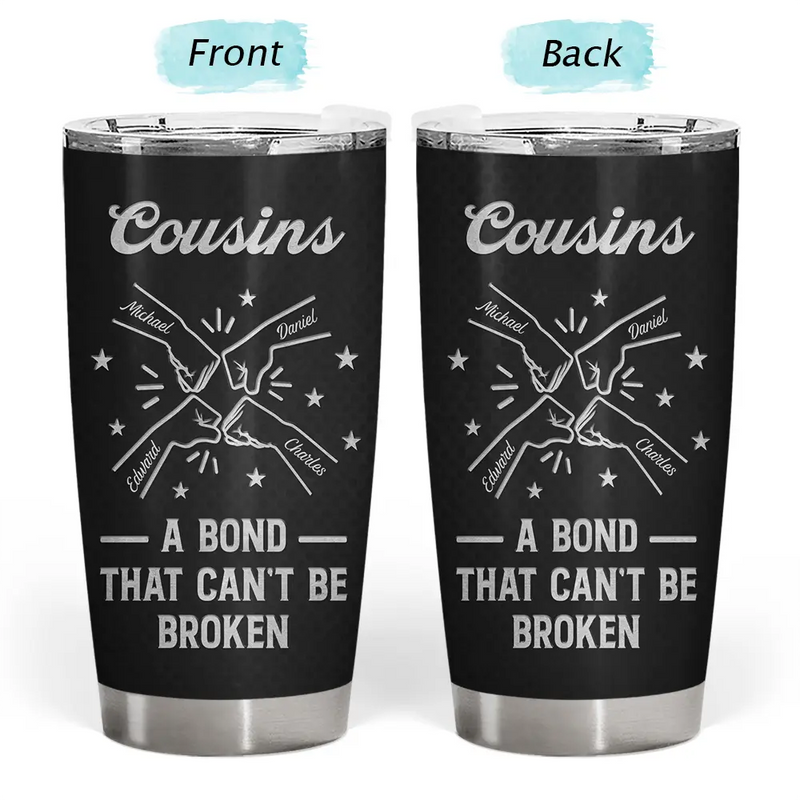 Gift For Brothers, Gift For Sisters, Gift For Sibling, Cousin, Gift For Women, Gift For Men, Happy - Brothers A Bond That Can't Be Broken - Personalized Tumbler