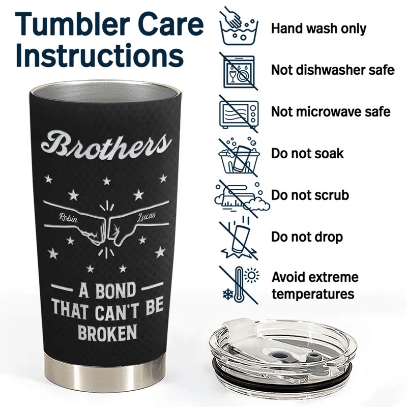 Gift For Brothers, Gift For Sisters, Gift For Sibling, Cousin, Gift For Women, Gift For Men, Happy - Brothers A Bond That Can't Be Broken - Personalized Tumbler