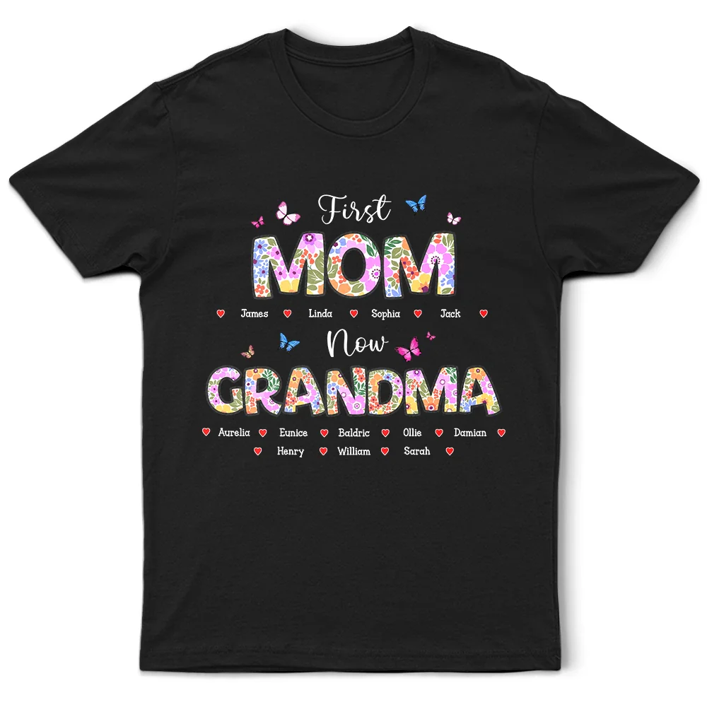 Gift For Mother,Gift For Grandma,Love - Butterfly Flower Title First Mom Now Grandma - Personalized T Shirt