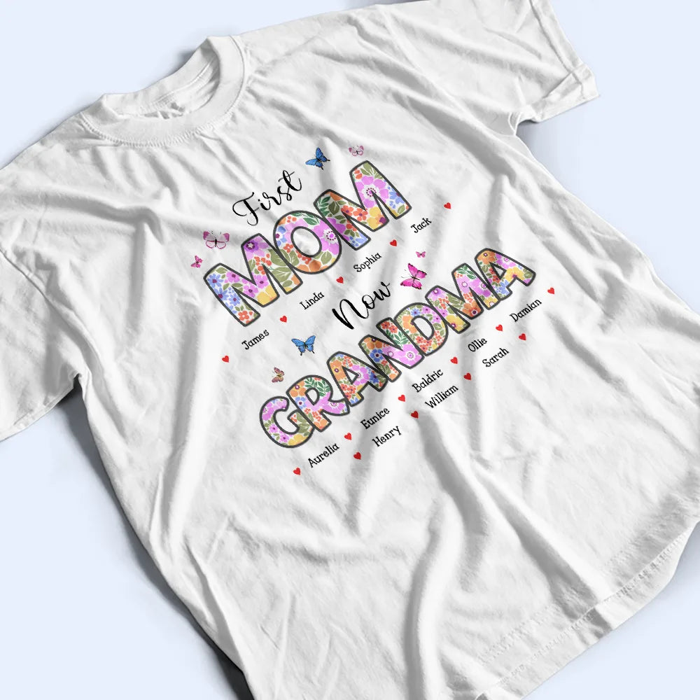 Gift For Mother,Gift For Grandma,Love - Butterfly Flower Title First Mom Now Grandma - Personalized T Shirt