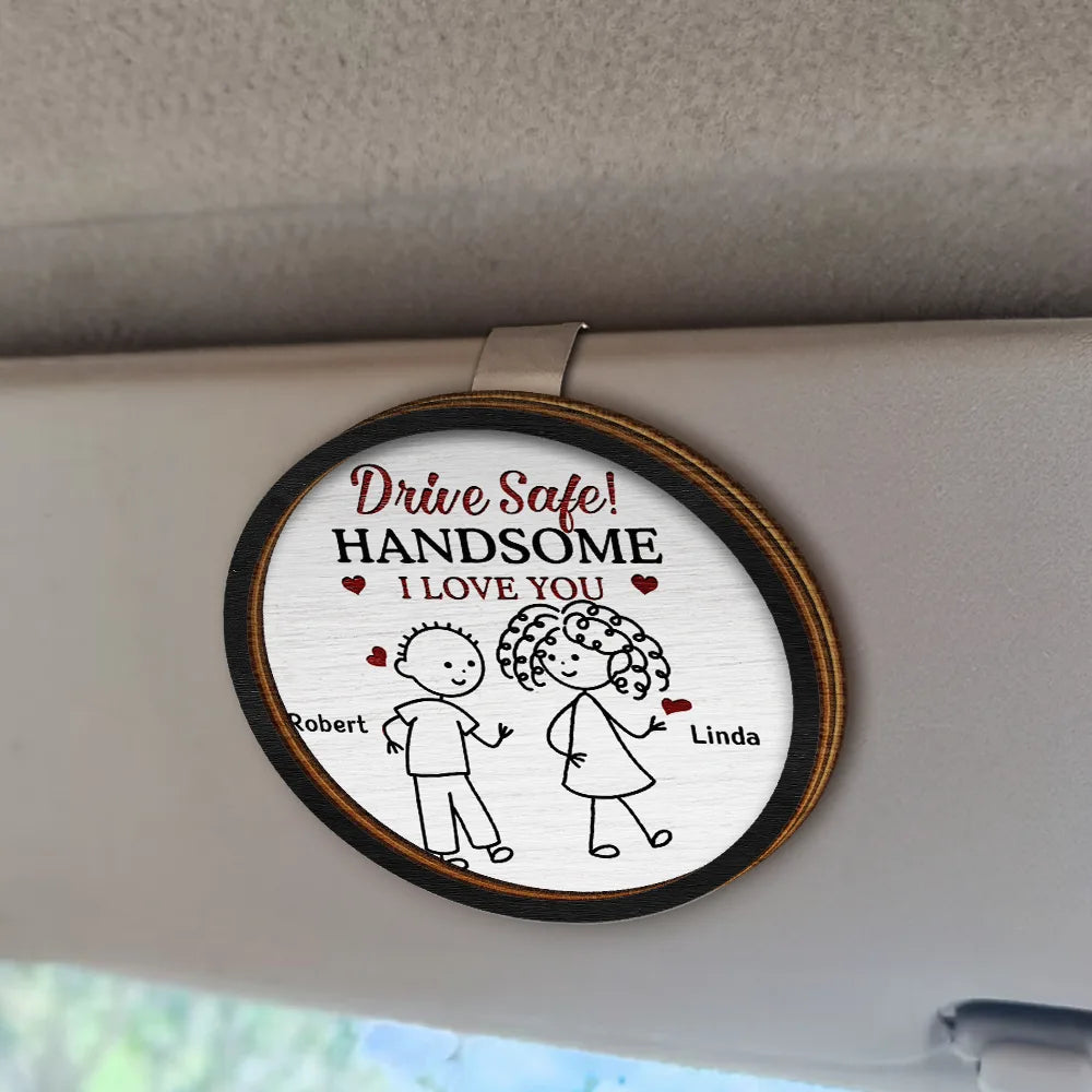 Gift For Husband,Gift For Boyfriend,Gift For Couples,Love - Drive Safe I Love You Stick Figures - Personalized Custom Shaped Car Visor Clip
