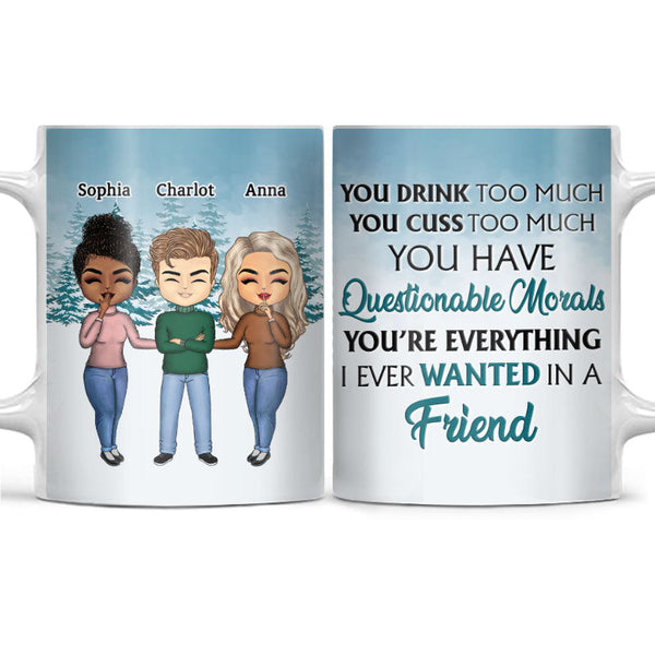 Vous buvez trop, mes amis ! Cadeau pour les meilleures amies ! Mug blanc personnalisé bord à bord