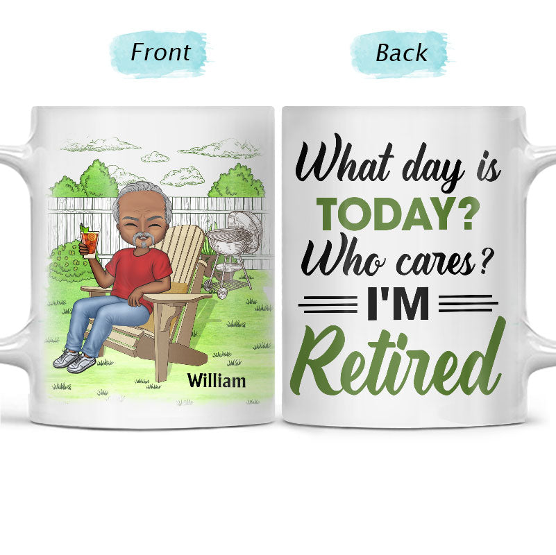 Quel jour sommes-nous aujourd'hui, qui s'en soucie ? Cadeau de retraite – Mug blanc personnalisé bord à bord