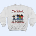Who We Have In Our Life That Matters Best Friends - Bestie BFF Gift - Personalized Custom T Shirt