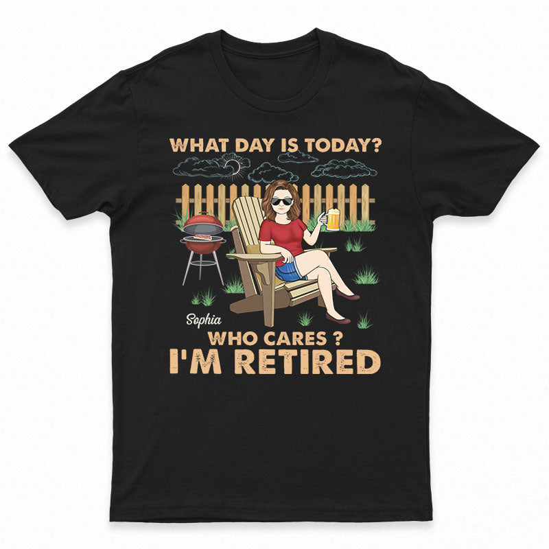 Rétro Quel jour sommes-nous aujourd'hui Qui s'en soucie - Cadeau de retraite - T-shirt personnalisé