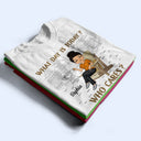 What Day Is Today Who Cares Retired Grilling - Retirement Gift - Personalized Custom T Shirt