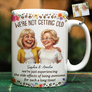 Gift For Bestie, Old Besties, Custom Photo, Art Design, Top Market, Humorous, Photo - Caricature - Remove BG - Custom Photo Caricature We Are Not Getting Old - Personalized White Edge-to-Edge Mug