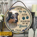 Custom Photo Cat Dog Once By My Side Photo Gift Pet Memorial Gift Custom Wood Circle Sign, Pet Loss Gifts, Sympathy, Pet Memorial Gift, Cat Loss, Dog Loss, Pet Sympathy