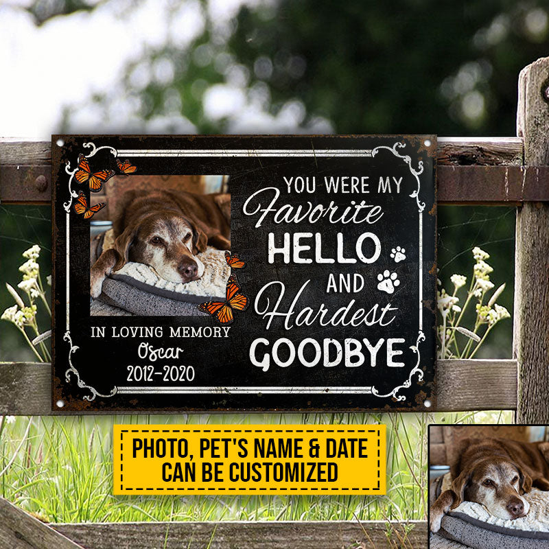 Custom Photo Dog Cat My Favorite Hello Photo Gift Pet Memorial Gift Custom Classic Metal Signs, Yard Sign, Pet Loss Gifts, Pet Sympathy, Dog Loss, Cat Loss