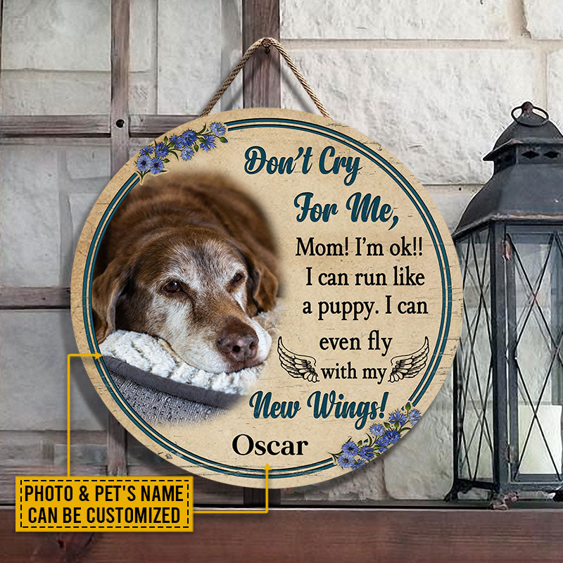Custom Photo Dog Mom Don't Cry Photo Gift Pet Memorial Gift Custom Wood Circle Sign, Pet Loss Gifts, Sympathy, Dog Loss, Pet Sympathy