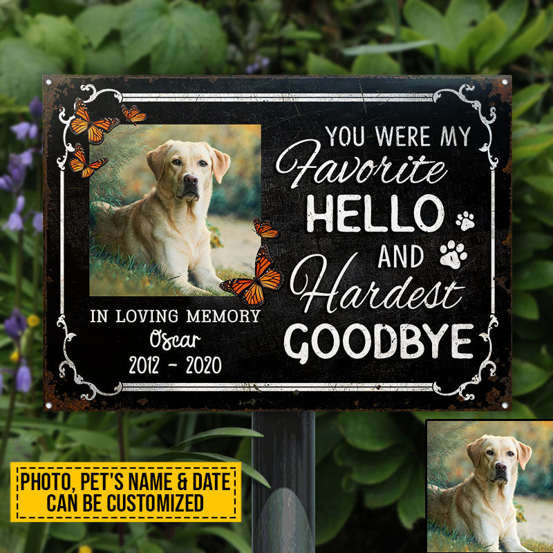 Custom Photo Dog Cat My Favorite Hello Photo Gift Pet Memorial Gift Custom Classic Metal Signs, Yard Sign, Pet Loss Gifts, Pet Sympathy, Dog Loss, Cat Loss