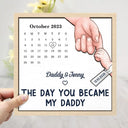 New Dad,New Mom,New baby,Gift For Father,Gift For Mother,Happy,Calendar,Adorable - Calendar The Day You Became My Dad Mom - Personalized 2-Layered Wooden Plaque With Stand