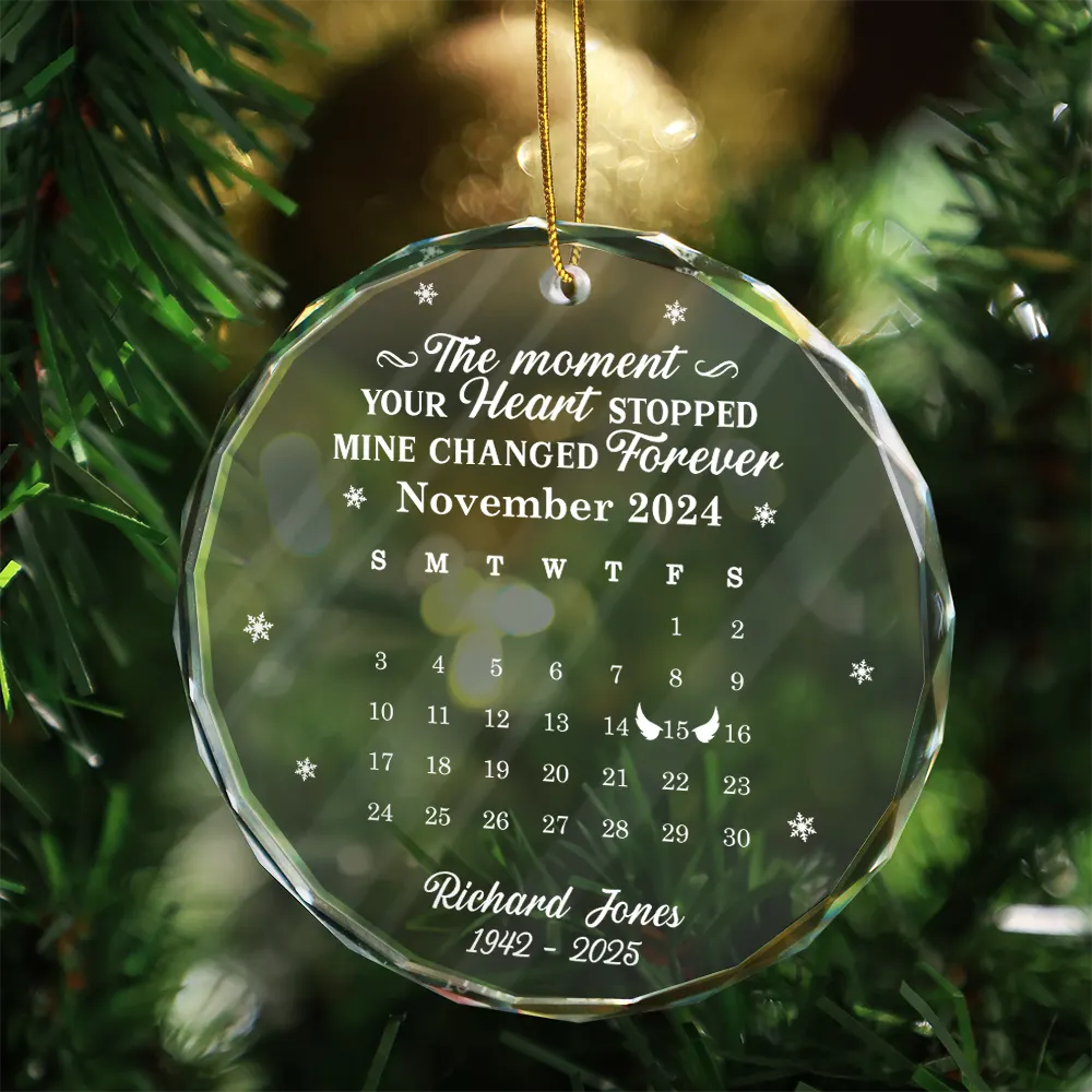 Memorial,Family,Parents,Gift For Grandparents,Sad,Christmas - Calendar The Moment Your Heart Stopped Memorial - Personalized Circle Glass Ornament