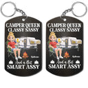 Gift For Yourself, Gift For Women, Happy, Camping - Camper Queen Classy Sassy - Personalized Aluminum Keychain