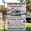 Camping Proudly Serving Whatever You Bring Custom Flag