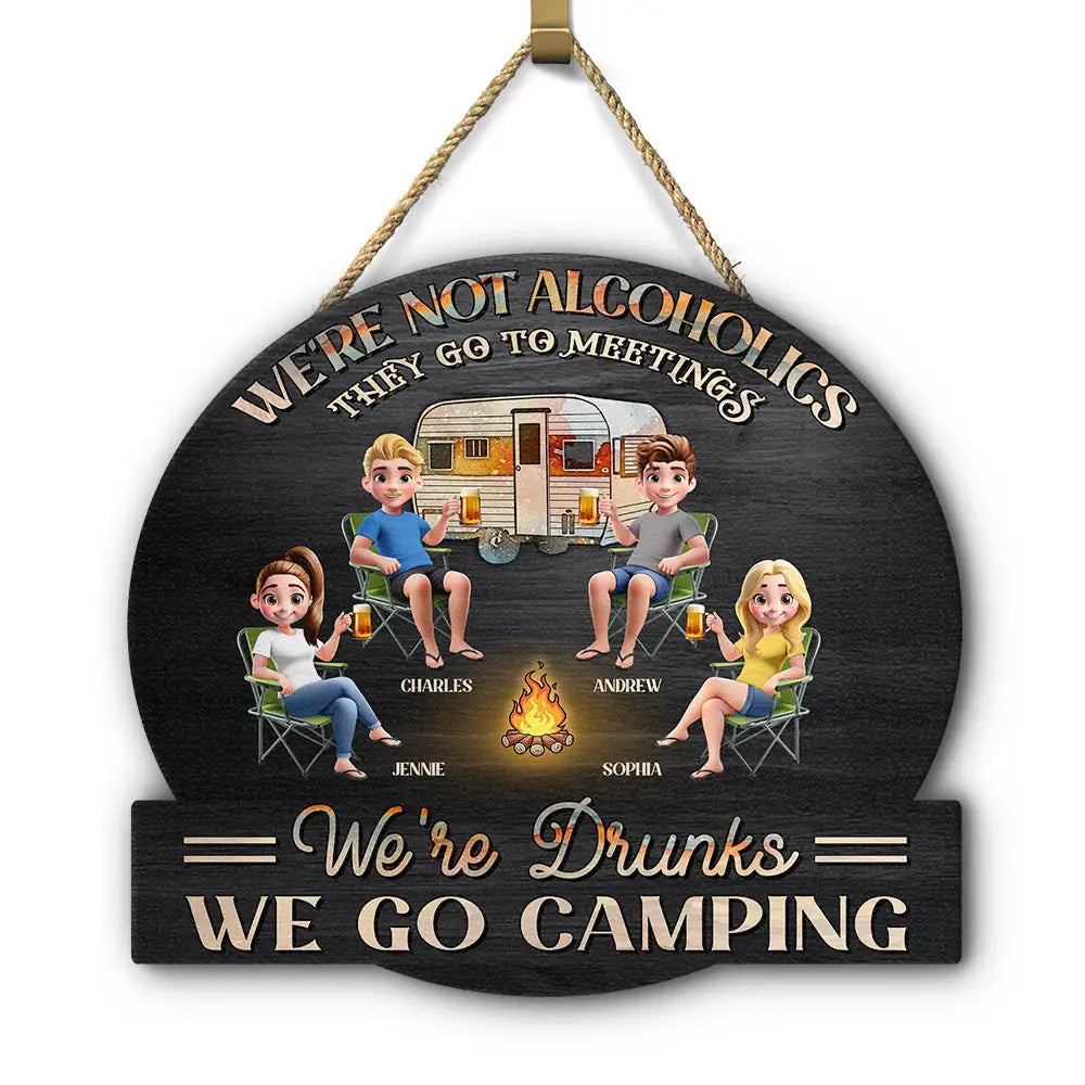 Gift For Bestie, Gift For Sisters, Gift For Brothers, Gift For Sibling, Gifts For Colleagues, Camping, Funny - Camping We're Drunks - Personalized Custom Shaped Wood Sign