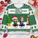 Christmas,Gift For Bestie,Gift For Sisters - Can't Imagine Life Without Besties Sisters - Personalized Unisex Ugly Sweater