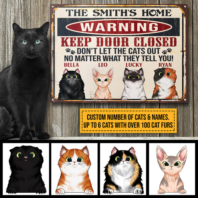 Cat Warning Keep Door Close Custom Classic Metal Signs, Personalized Funny Cat Sign, Gift For Cat Lovers