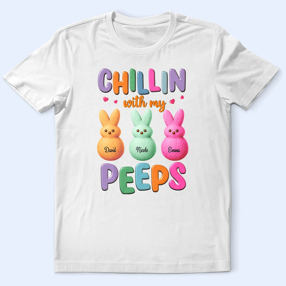Funny,Gift For Mother,Gift For Grandma,Gift For Wife,Easter - Chilling With My Peeps - Personalized T Shirt