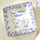 Gift For Bestie,Long Distance,Love - Chinoiserie Toile I Wish We Lived Closer - Personalized Ring Dish
