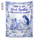 Reading,Gift For Women,Dog Lovers,Dog Mom,Pet Lovers,Pet Mom,Happy,Christmas - Chinoiserie Toile My Book Reading And Dog Cuddling - Personalized Fleece Blanket, Sherpa Blanket