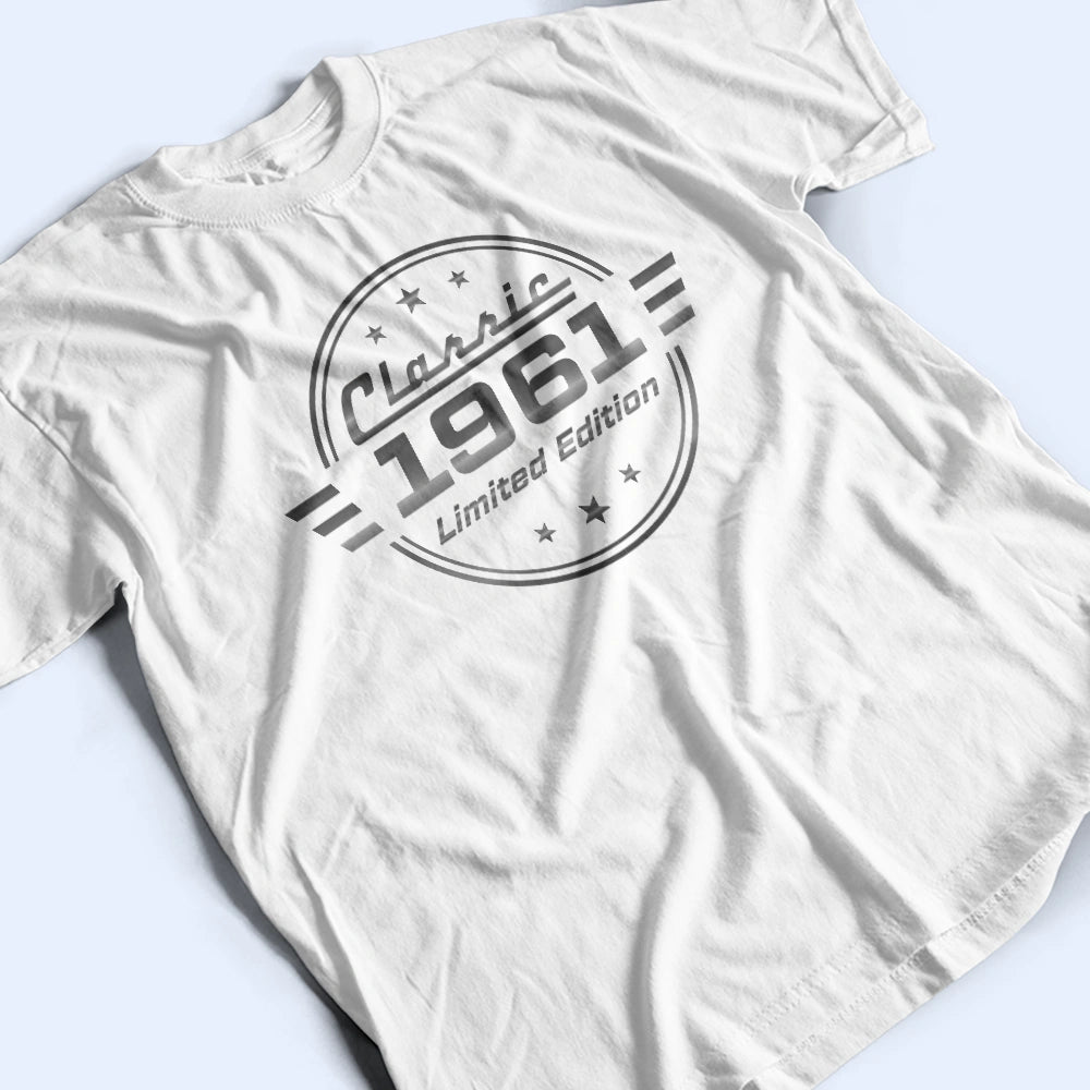 Gift For Father,Gift For Grandpa,Gift For Men,Non-Eng,Humorous - Classic Year Limited Edition - Personalized T Shirt
