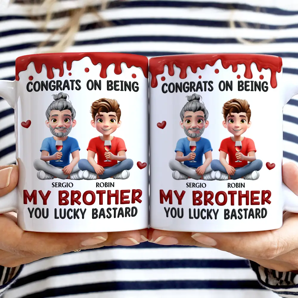 Gift For Brothers,Gift For Sisters,Gift For Sibling,Funny - Congrats On Being My Brother Sister - Personalized White Edge-to-Edge Mug