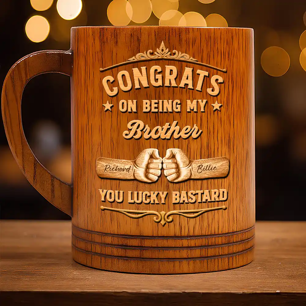 Gift For Brothers, Gift For Bestie, Happy - Congrats On Being My Brother Wood Carving Hand Punch - Personalized Wooden Mug
