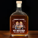 Gift For Brothers,Gift For Sibling,Gift For Sisters,Funny,Vector - Congrats On Being My Brother Sister - Personalized Whiskey Bottle