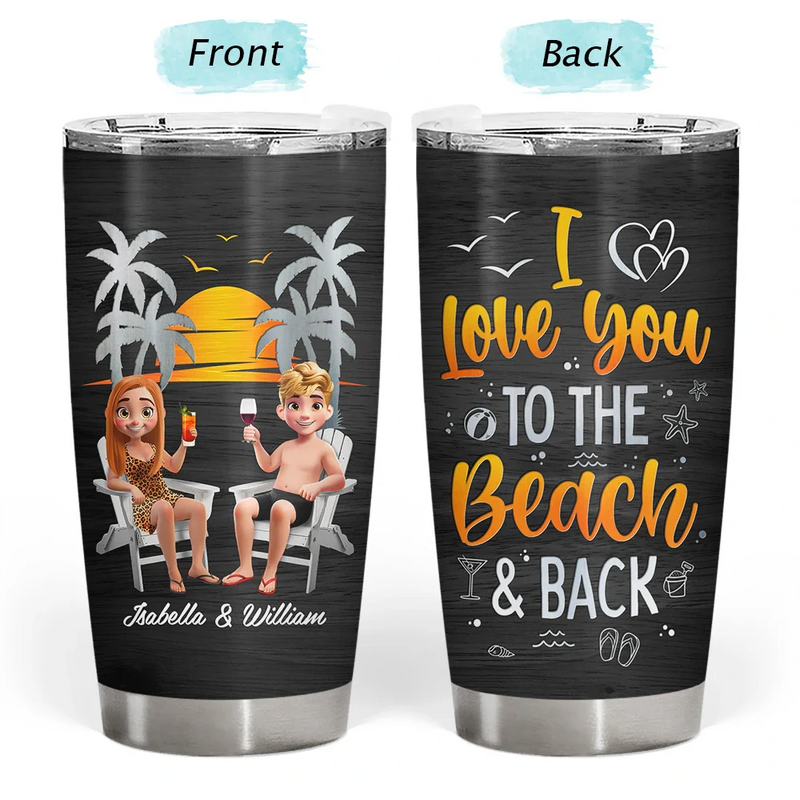 Summer,Beach,Gift For Couples,Gift For Husband,Gift For Wife,Gift For Boyfriend,Gift For Girlfriend - Couple Beach Love You To The Beach & Back - Personalized Tumbler