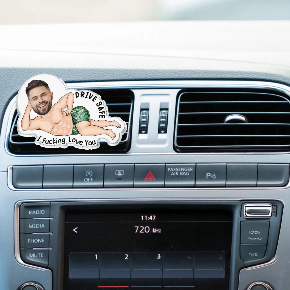 Gift For Couples, Gift For Husband, Gift For Wife, Gift For Boyfriend, Gift For Girlfriend, Love - Custom Photo Couple Drive Safe I Freaking Love You - Personalized Acrylic Car Vent Clip