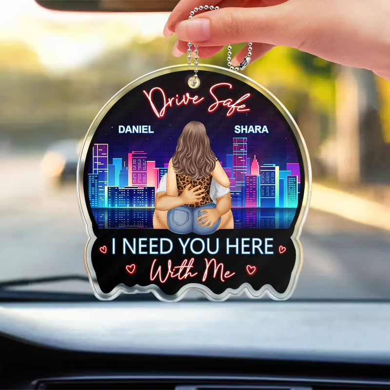 Gift For Couples,Gift For Husband,Funny - Couple Drive Safe I Love You Touching It All The Time - Personalized Acrylic Car Hanger