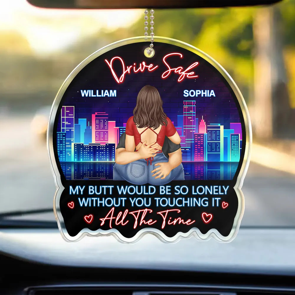 Couple Drive Safe I Love You Touching It All The Time - Personalized Acrylic Car Hanger