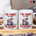Gift For Couples, Gift For Husband, Gift For Wife, Gift For Boyfriend, Gift For Girlfriend, Happy - Couple I'm Yours No Returns Or Refunds - Personalized Mug