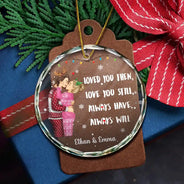 Christmas,Gift For Couples,Gift For Husband,Gift For Wife,Gift For Boyfriend,Gift For Girlfriend,Love - Couple Loved You Then Love You Still - Personalized Circle Glass Ornament