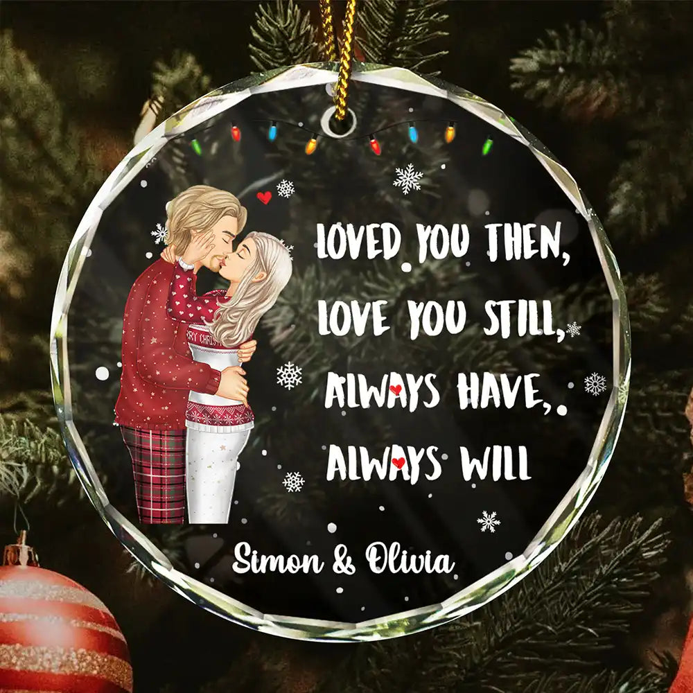 Couple Loved You Then Love You Still - Personalized Circle Glass Ornament