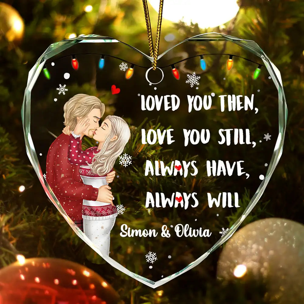 Couple Loved You Then Love You Still - Personalized Heart Shaped Glass Ornament