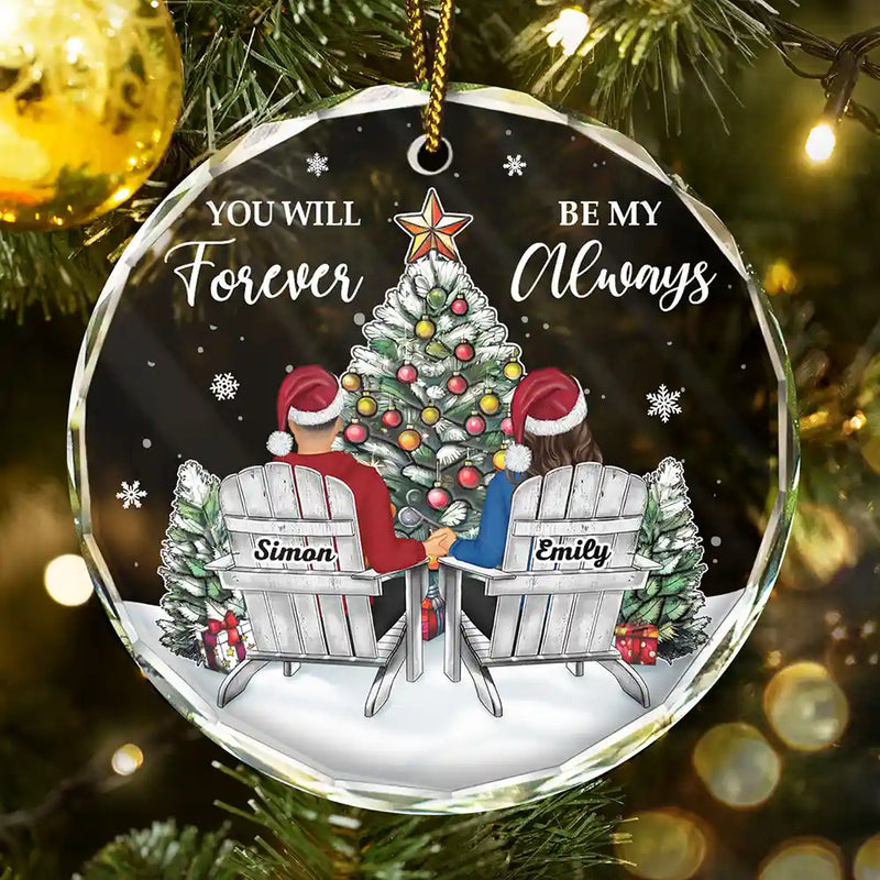 Christmas, Gift For Couples, Gift For Husband, Gift For Wife, Gift For Boyfriend, Gift For Girlfriend, Happy - Couple You Will Forever Be My Always - Personalized Circle Glass Ornament