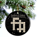 Gift For Brothers,Gift For Sisters,Gift For Sibling,Happy,Christmas - Crossword Brothers & Sisters Forever Linked Together - Personalized Circle Ceramic Ornament