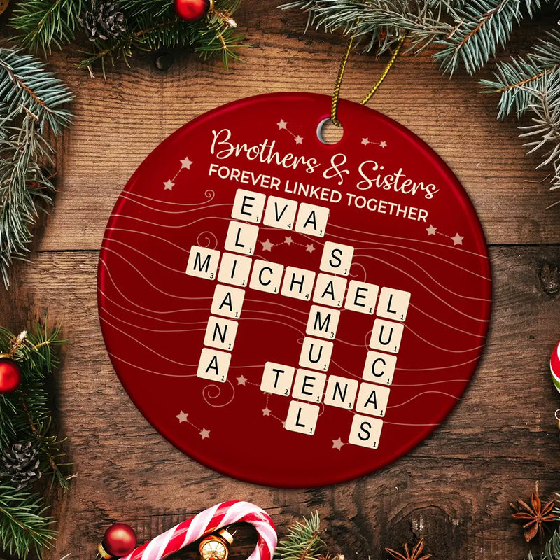 Gift For Brothers,Gift For Sisters,Gift For Sibling,Happy,Christmas - Crossword Brothers & Sisters Forever Linked Together - Personalized Circle Ceramic Ornament